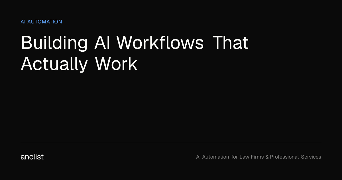 Building AI Workflows That Actually Work — anclist